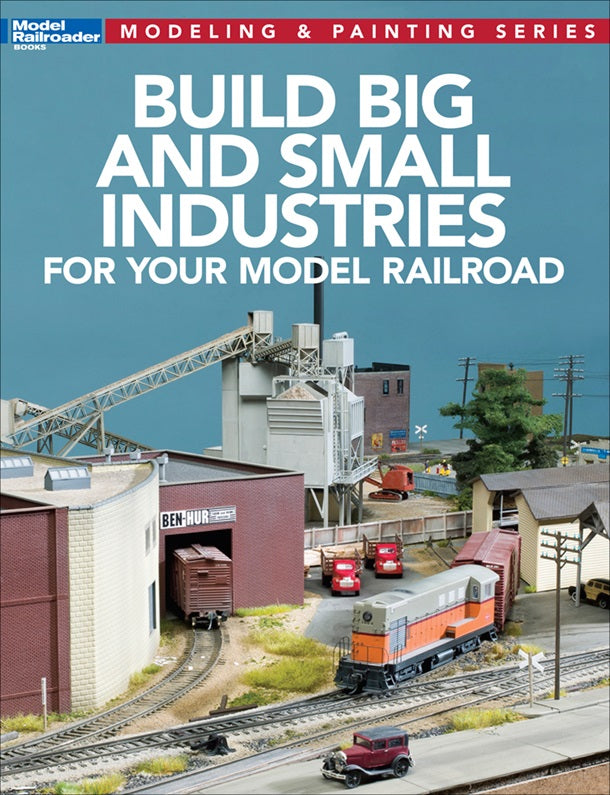 Kalmbach Build Big & Small Industries for Your MRR - KAL12819