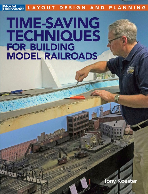 Kalmbach Time-Saving Techniques for Building Model Railroad - KAL12817
