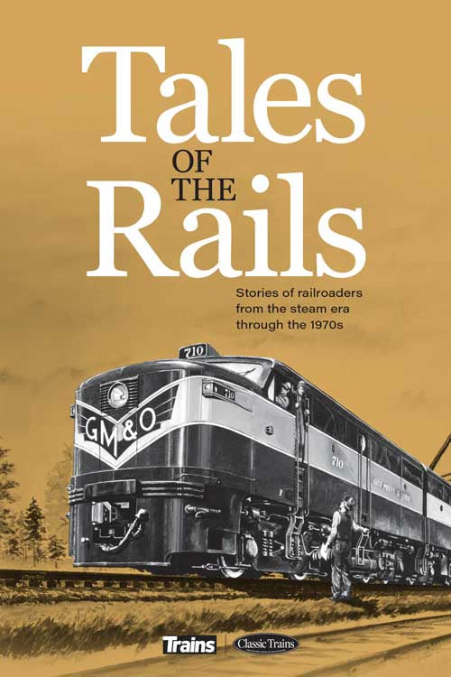 Firecrown (Kalmbach) Tales of the Rails -- Hardcover, 304 Pages